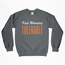 Load image into Gallery viewer, Keep Winnipeg tolerable crewneck sweatshirt
