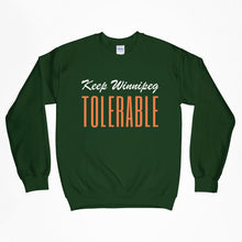 Load image into Gallery viewer, Keep Winnipeg tolerable crewneck sweatshirt