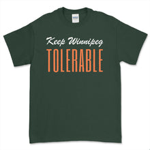 Load image into Gallery viewer, Keep Winnipeg tolerable t-shirt