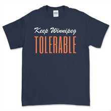 Load image into Gallery viewer, Keep Winnipeg tolerable t-shirt