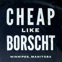 Load image into Gallery viewer, Cheap like borscht t-shirt (white print)