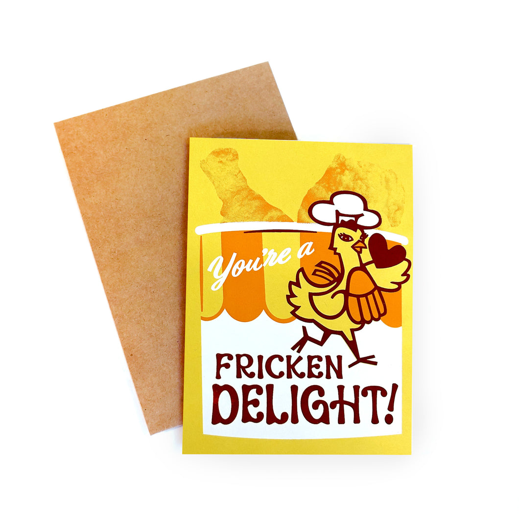 You're a FRICKEN DELIGHT! greeting card