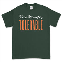Load image into Gallery viewer, Keep Winnipeg tolerable t-shirt
