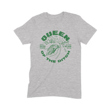 Load image into Gallery viewer, Queen of the ditch t-shirt
