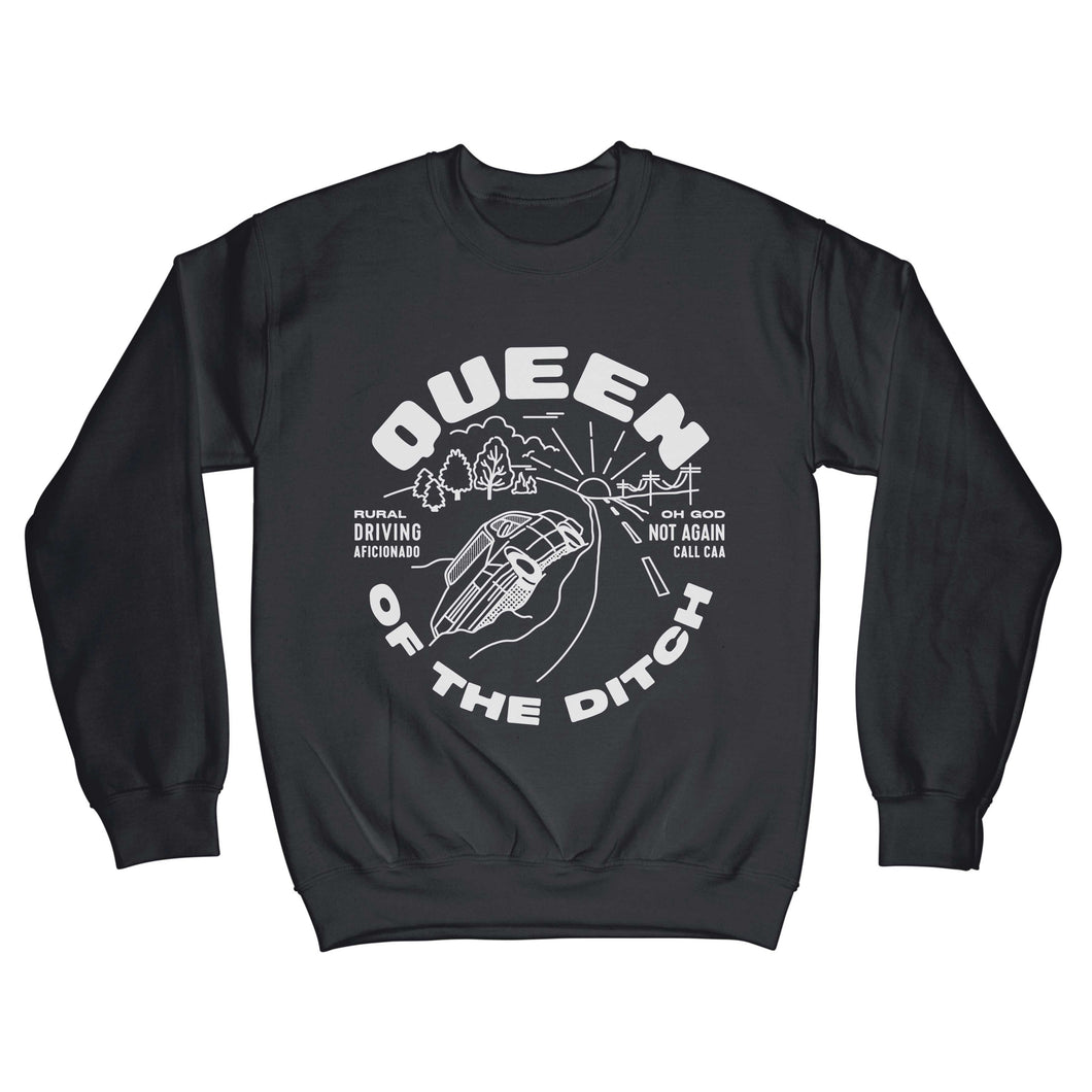 Queen of the ditch crewneck sweatshirt