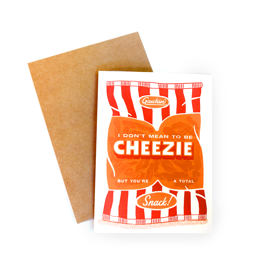 I don't mean to be CHEEZIE greeting card